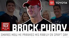 Brock Purdy explains how he pranked his family on draft day | NBC Sports Bay Area | Mr. Relevant