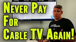 How to Cut the Cord and Never Pay for Cable TV Again! Everything You Need.
