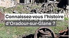 Oradour-sur-Glane : le reportage contre l’oubli 🙏