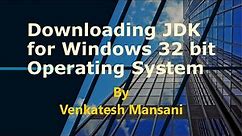 Downloading JDK For Windows 32bit & 64bit Operating Systems