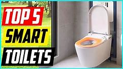 Top 5 Best Smart Toilets for 2023