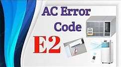 General Ac E2 error code||Floor StandingUnit||Error Codes
