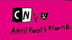 Cartoon Network's April Fools prank for April 1st.