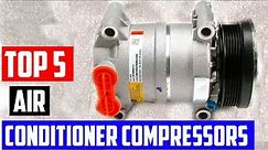 Best Air Conditioner Compressors - Top 5 AC Compressor Review
