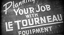 R. G. LeTourneau Equipment - 1940s Film