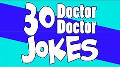30 Doctor Doctor Jokes