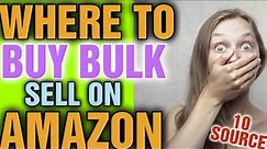 Where can I buy Bulk Items to sell on Amazon: Where can I buy things in bulk online