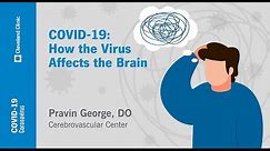 COVID-19: How the Virus Affects the Brain | Pravin George, MD