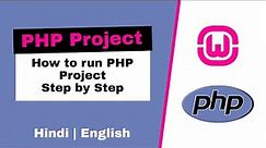 How to run php project | php Project Import and Run process step by step | Explain in Hindi