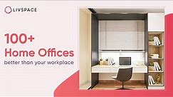 400+ Unique Home Office Design Ideas | Trending Home Office Designs | Livspace