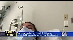Duxbury mother accused of killing 3 kids arraigned on murder charges