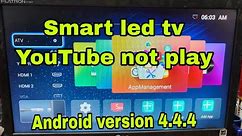 Smart led tv YouTube not play#gsmtvarif