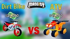 Dirt Bike VS ATV | Mad City (WHICH IS BETTER?)