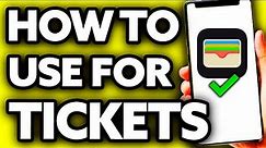 How To Use Apple Wallet for Tickets (EASY!)
