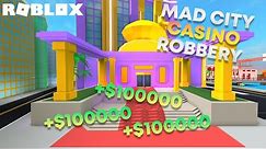 How To ROB CASINO In Mad City In Roblox | 2021