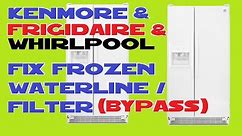 Kenmore Refrigerator , Frigidaire , Whirlpool and more Frozen waterline / filter fix