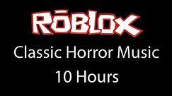 ROBLOX Classic Horror Music (10 HOURS)