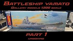 IJN Battleship Yamato | 1:200 Scale Gallery Models | Part 1 Unboxing