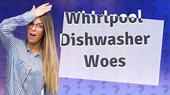 What is the most common problem with a Whirlpool dishwasher?