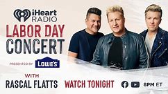 iHeartRadio Labor Day Concert With Rascal Flatts Presented By Lowe's