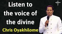Listen to the voice of the divine - Message Chris Oyakhilome