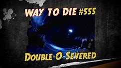 1000 Ways to Die Double-O-Severed