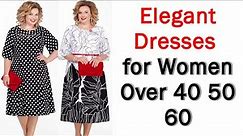 Gorgeous Dresses For Women Over 50 and 60!