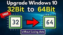 How to Upgrade Windows 10 32-Bit to 64-Bit (Free) - without Losing Data