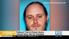 Federal trial date for Paul Pelosi's attacker, David DePape is set