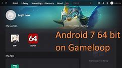 Gameloop; How to Install Android 64 bit engine