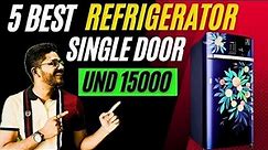 Best Single Door Refrigerator in 2024 🔥 Under 15000 🔥 Best Fridge India 2024 🔥Refrigerator 🔥