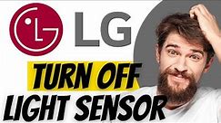 How do I Turn Off The Light Sensor on My LG TV