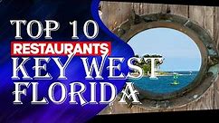 Top Ten Restaurants In Key West, Florida, 2023