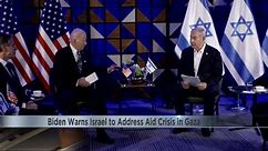Biden warns Israel to address aid crisis in Gaza