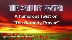 The Senility Prayer | A Hilarious take on Getting Older 😄
