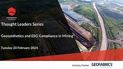 Thought Leader Series: Geosynthetics and ESG Compliance in Mining