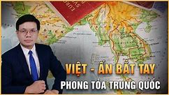 Việt Nam - Ấn Độ Liên Kết Đồng Minh, Cơn Ác Mộng Sắp Sửa Ập Đến Trung Quốc