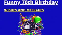 41  Best Funny 70th Birthday Wishes, Messages, & Quotes (2024)