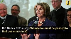 Fact Check: Did Nancy Pelosi Say Obamacare Must be Passed to "...