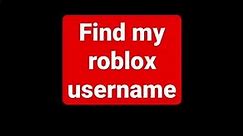 find my roblox username