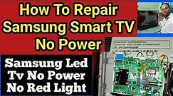 How To Repair Samsung Smart TV No Power/Samsung led tv no power no red light