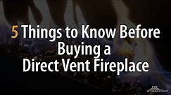 5 Things You Need to Know About Direct Vent Fireplaces - eFireplaceStore