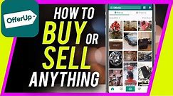 How to Use OfferUp to Buy or Sell Anything Online