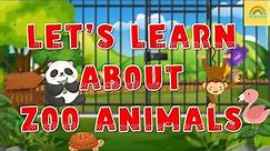 Let's Learn About Zoo Animals| Kids Educational Videos