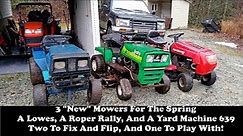 Three "New" Mowers For The Farm. A Lowes, A Roper Rally, And A Yard Machine 639RL.