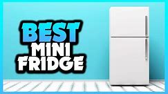 ✅ Best Mini Fridge For Bedroom & Small Space [Buying Guide]