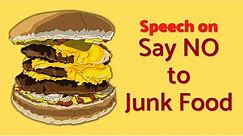 Say NO To Junk Food - Speech | Eat Healthy | TeachMeYT