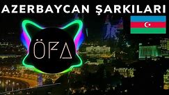 AZERBAYCAN ŞARKILARI 2019 - En Güzel Azerbaycan Şarkılar 🇦🇿