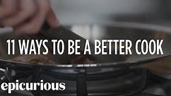 11 Ways to Be a Better Cook