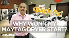 Why Won't My Maytag Dryer Start? Quick Fix!